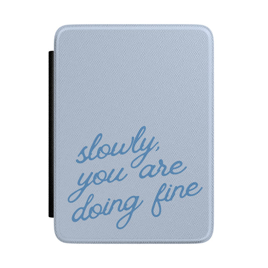 Kindle Case Slowly You are doing fine